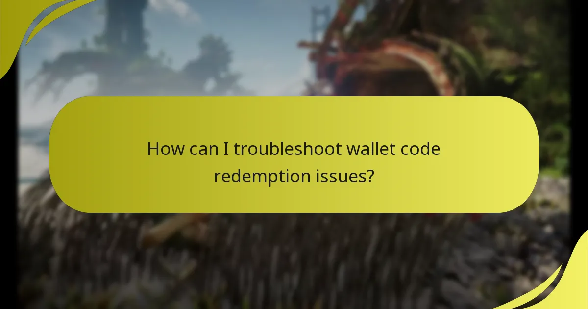 What common errors occur during wallet code redemption?
