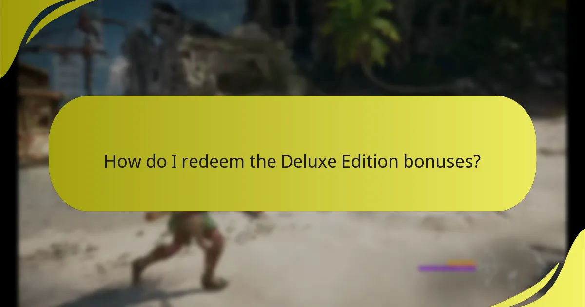 What are the limitations of the Deluxe Edition content?