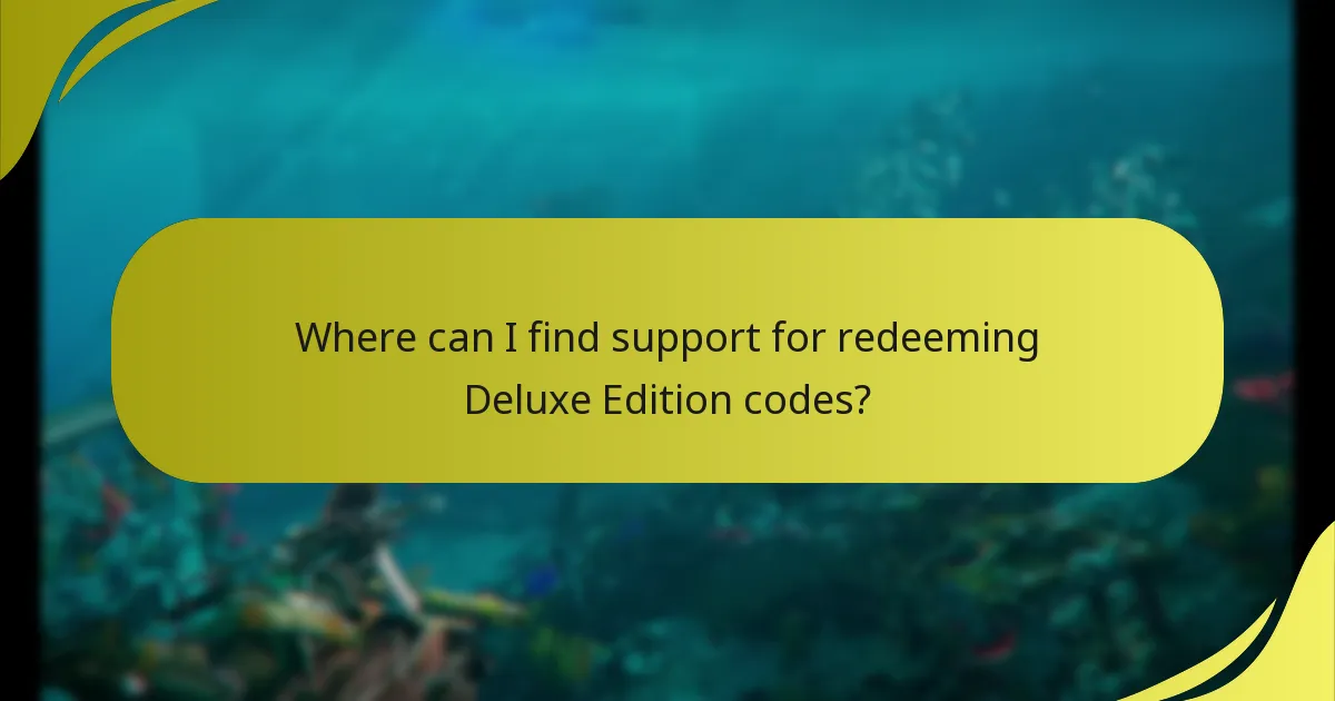 Where can I find support for redeeming Deluxe Edition codes?